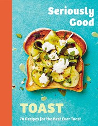 Blue jacket cover forthe book Seriously Good Toast