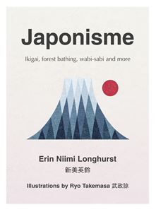 JAPONISME (IKIGAI FOREST BATHING WABI SABI AND MORE)