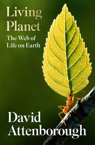 LIVING PLANET: WEB OF LIFE ON EARTH (ATTENBOROUGH) (HB)