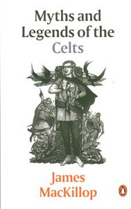 MYTHS AND LEGENDS OF THE CELTS (PB)