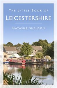 LITTLE BOOK OF LEICESTERSHIRE