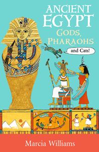 ANCIENT EGYPT: GODS PHAROAHS AND CATS