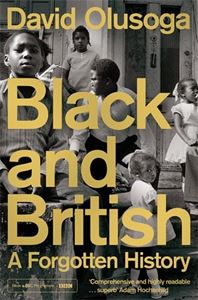 BLACK AND BRITISH: A FORGOTTEN HISTORY (HB)