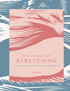 POWER OF STRETCHING: SIMPLE PRACTICES TO SUPPORT WELLBEING