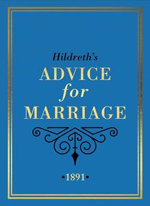 HILDRETHS ADVICE FOR MARRIAGE 1891