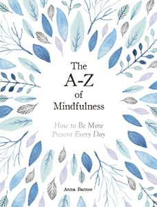 A TO Z OF MINDFULNESS