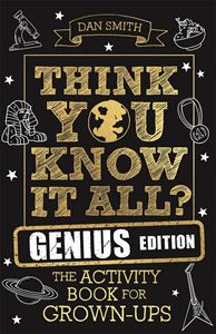 THINK YOU KNOW IT ALL GENIUS EDITION