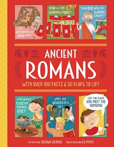 ANCIENT ROMANS (LIFT THE FLAP HISTORY)