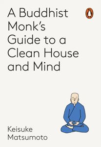 MONKS GUIDE TO A CLEAN HOUSE AND MIND
