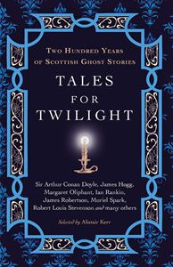 TALES FOR TWILIGHT (SCOTTISH GHOST STORIES)