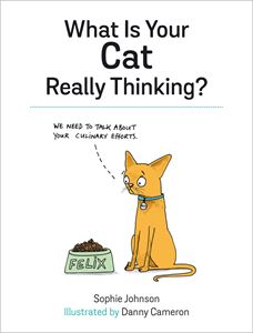 WHAT IS YOUR CAT REALLY THINKING