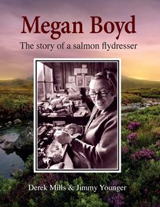 MEGAN BOYD: THE STORY OF A SALMON FLYDRESSER