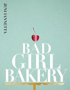 BAD GIRL BAKERY (KITCHEN PRESS)