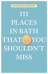 111 PLACES IN BATH THAT YOU SHOULDNT MISS