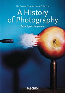 HISTORY OF PHOTOGRAPHY FROM 1839 TO THE PRESENT (TASCHEN BU)