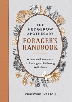 White book jacket with bronze spine and the Hedgegrow Apothecary as the title surrounded by an illustration of plants in the shape of an oval.