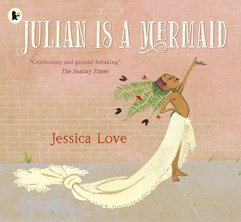 Book cover for Julian is a mermaid featuring a little boy dressed as a mermaid.