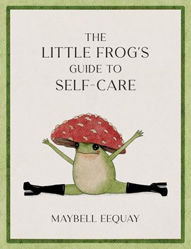 Illustrated book jacket for Little Frog's Guide to Self Care